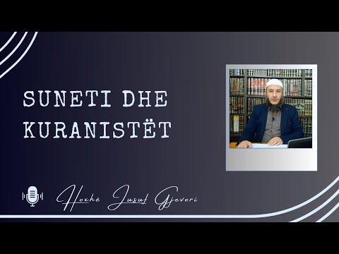 Suneti dhe Kuranistët / Hoxhë Jusuf Gjevori