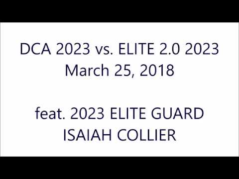 DCA 2023 vs. ELITE 2.0 2023 feat. 2023 "Elite Guard" ISAIAH COLLIER