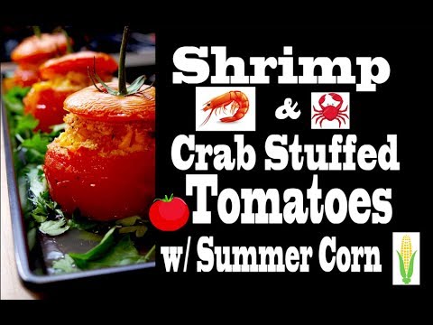 Shrimp & Crab Stuffed Tomatoes w/ Summer Corn