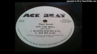 Paul Scott - Off The Wall (Blazing Dub Mix)