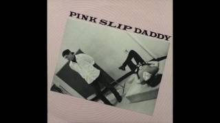 Pink Slip Daddy / Rock Old Sputnik To The Moon