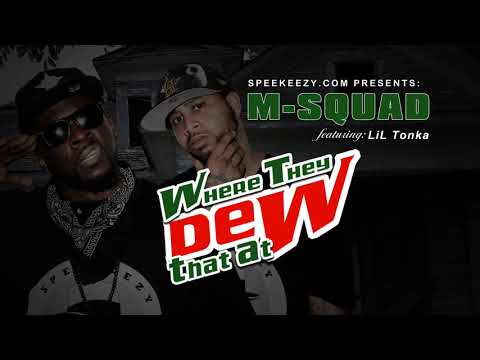 M-Squad Where They Dew That At 3 'N the Morning Radio / TV Commercial | SPEEKEEZY ENTERTAINMENT