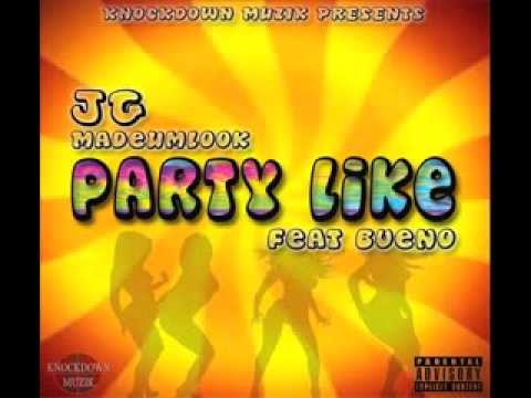 Party Like      JG MadeUmLook feat Bueno