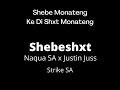 Shebe Monateng feat  Shebeshxt, Justin Juss tii & Strike SA