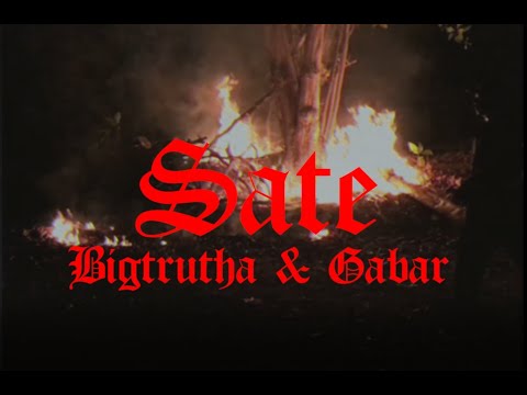 BIgtrutha & Gabar - SATE (MV)
