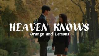 Orange and Lemons - Heaven Knows (Lyrics)