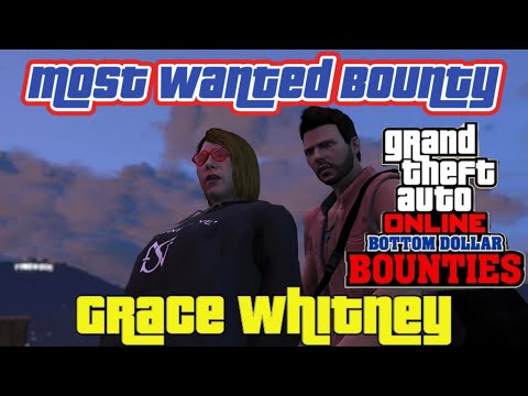 GTA Online Grace Whitney Most Wanted Bounty Target Mission [Bottom Dollar Bounties] 4K 60FPS