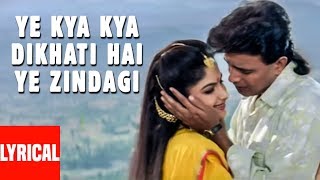 Ye Kya Kya Dikhati Hai Ye Zindagi Lyrical Video | Meherbaan