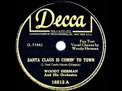 1942 Woody Herman – Santa Claus Is Comin’ To Town (Woody, vocal)