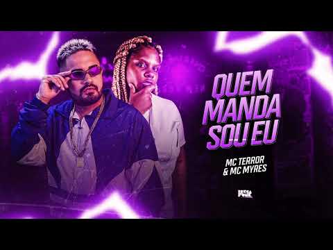 MC TERROR E MC MYRES - QUEM MANDA SOU EU - MÚSICA NOVA