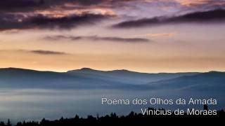 Vinicius de Moraes - Poema dos Olhos da Amada