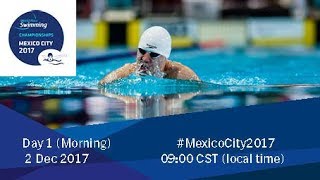 World Para Swimming Championships | Mexico City 2017 | Day 1 Morning