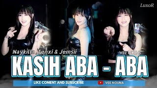 Download lagu FUNKOT - KASIH ABA ABA [ Naykilla ,Tenxi &Jemsii ] TIK-TOK SONG FYP 2025 COVER DJ VEE NOUNA mp3