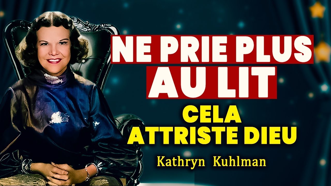 La prière au lit t’affaiblit spirituellement ? Voici la révélation de Kathryn Kuhlman