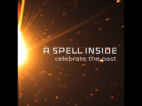 A SPELL INSIDE - Celebrate the past (Official Lyric Video)
