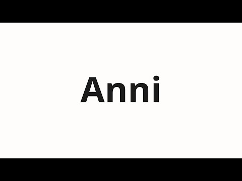 How to pronounce Anni | Анни (Annie in Russian)
