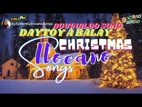 DAYTOY A BALAY🎄AGUINALDO SONG😍ILOCANO CHRISTMAS SONGS❤️Ay-Ayaten Ka❤️