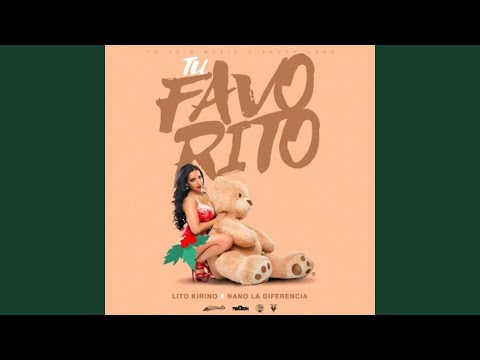 Tu Favorito ft. Nano La Diferencia
