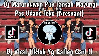 Download lagu DJ MATURNUWUN PUN TANSAH MAYUNGI PAS UDANE TEKO | DJ NRESNANI LAVORA BY DJ TEBAZ VIRAL TIKTOK 2024 mp3