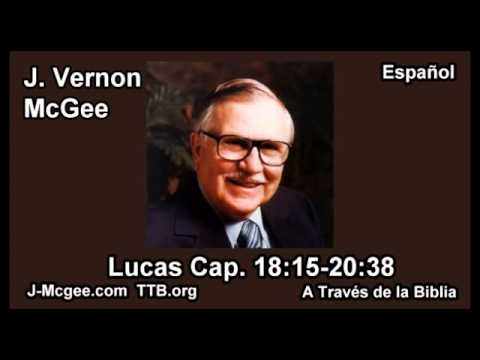 42 Lucas 18:15-20:38 - J Vernon McGee - a Traves de la Biblia
