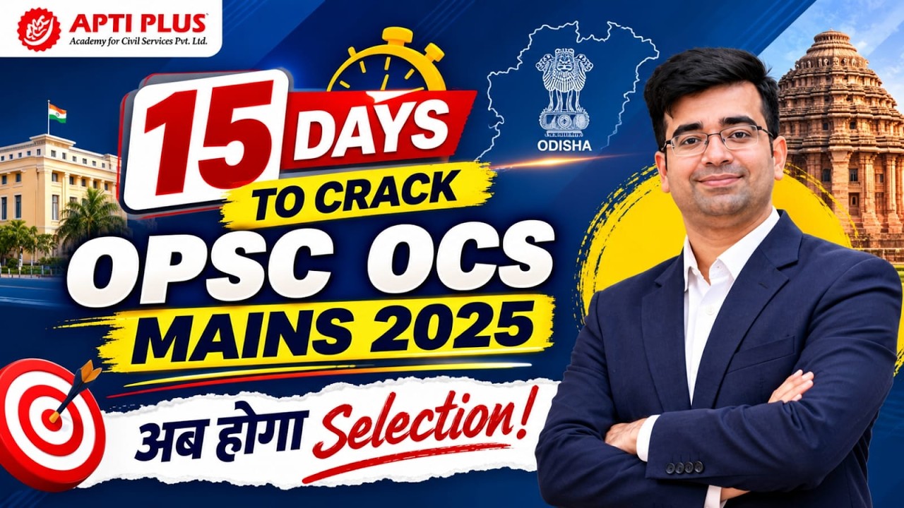 15 Days to Crack OPSC OCS Mains 2025?| Complete Strategy for OAS Mains | APTI PLUS, Bhubaneswar