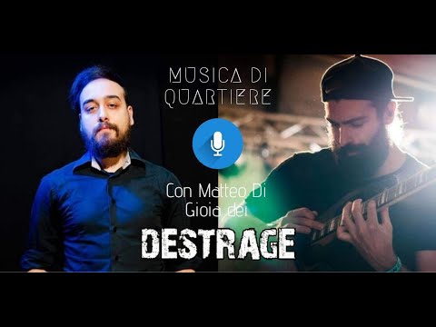 MUSICA DI QUARTIERE: Intervista a Matteo Di Gioia - DESTRAGE