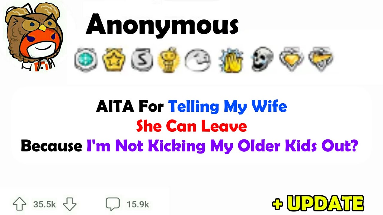 I told my wife she could leave and I wasn’t going to k!ck my kids out.