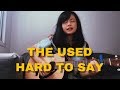 Hard To Say - The Used Cover