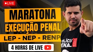 Maratona Execução Penal - 4 horas de Live - LEP, NEP, RENP