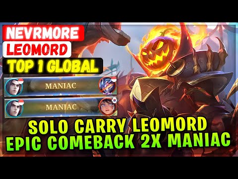 Solo Carry Leomord Epic Comeback 2X Maniac [ Top 1 Global Leomord ] NEVRMORE - Mobile Legends Build