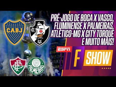 PRÉ-JOGO DE BOCA X VASCO NA SUL-AMERICANA, FLUMINENSE X PALMEIRAS NA LIBERTADORES E MAIS! | F SHOW