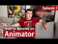 How to Become an Animator | Episode 1: INTRO