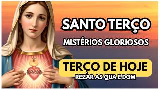 TERÇO DE HOJE - MISTÉRIOS GLORIOSOS
