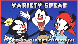 Animaniacs Variety Speak | TV Ver. Vocals with the CD Ver. Instrumental