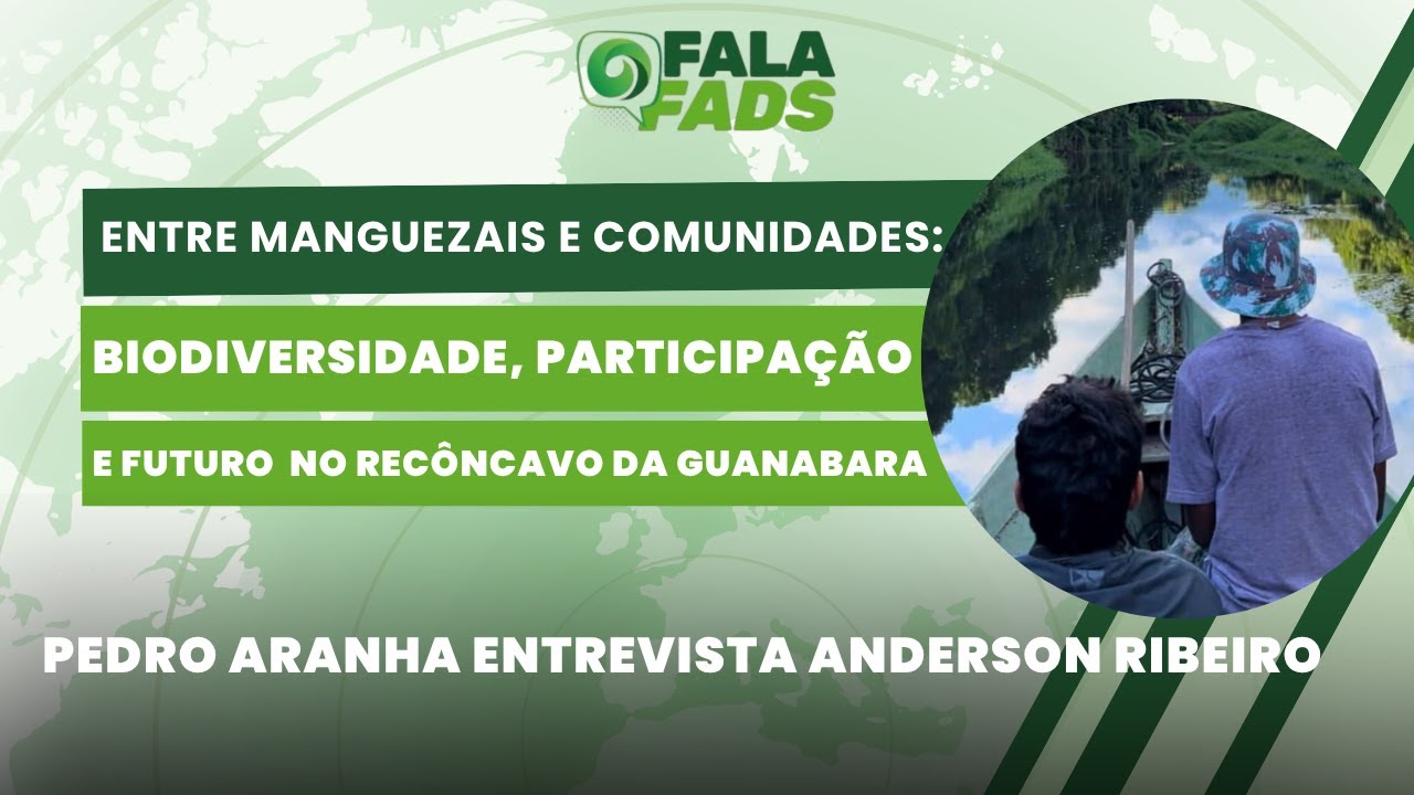 Entre manguezais e comunidades: biodiversidade e futuro no Recôncavo da Guanabara  | Fala FADS