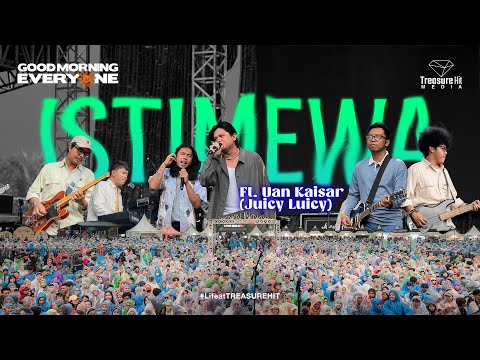 GOOD MORNING EVERYONE FEAT. UAN KAISAR (JUICY LUICY) - ISTIMEWA (FANCAM AT BOGORIA)