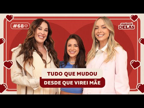 MaterniDelas - Nathalia Valente com Tata e Cláudia Raia