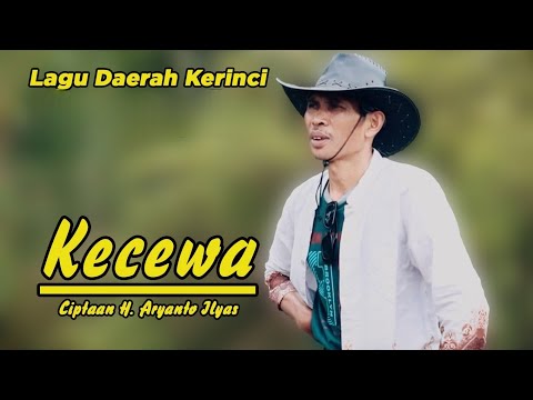 Lagu Kerinci Terbaru KECEWA - Cip: H. Aryanto Ilyas