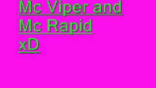 Mc Viper and Mc Rapid