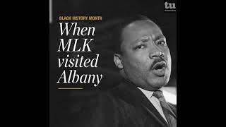 When Martin Luther King Jr. visited Albany