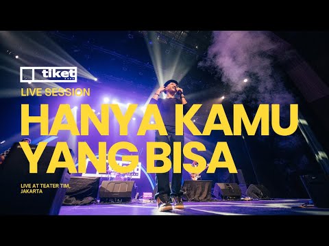 TIKET - Hanya Kamu Yang Bisa (Live Session at Teater TIM, Jakarta)