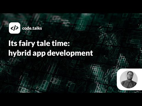 code.talks 2019 - Its fairy tale time: hybrid app development