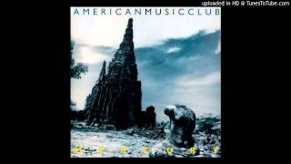American Music Club - What Godzilla Said to God When His Name Wasn&#39;t Found in the Book of Life