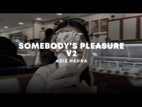 somebody's pleasure v2 - aziz hedra (sped up + reverb) [extended version]