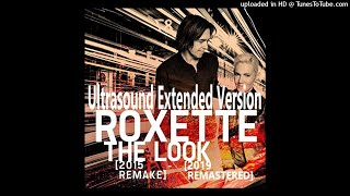 Roxette - The Look 2015 (Ultrasound Extended Version - 2019 Remastered)