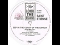 Saint Etienne - Eep In The Coast Of The Extasy (Club Mix)