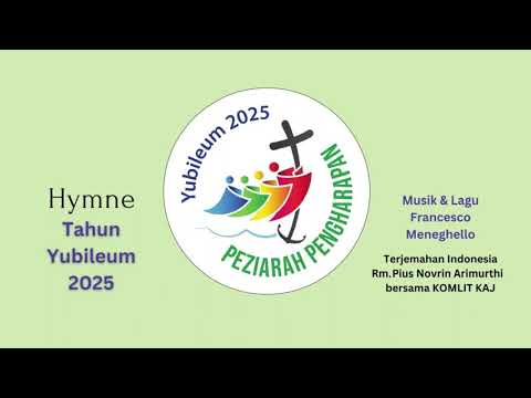 Hymne Tahun Yubileum 2025: Peziarah Pengharapan (Terjemahan Indonesia)
