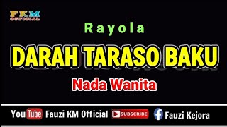 Download lagu Rayola - DARAH TARASO BAKU ( KARAOKE ) Nada WANITA mp3
