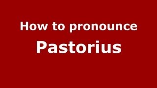 How to pronounce Pastorius