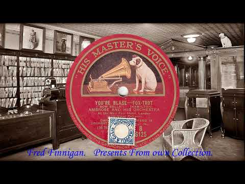 Ambrose & His Orch(v Sam Brown) - You're Blase(1932)